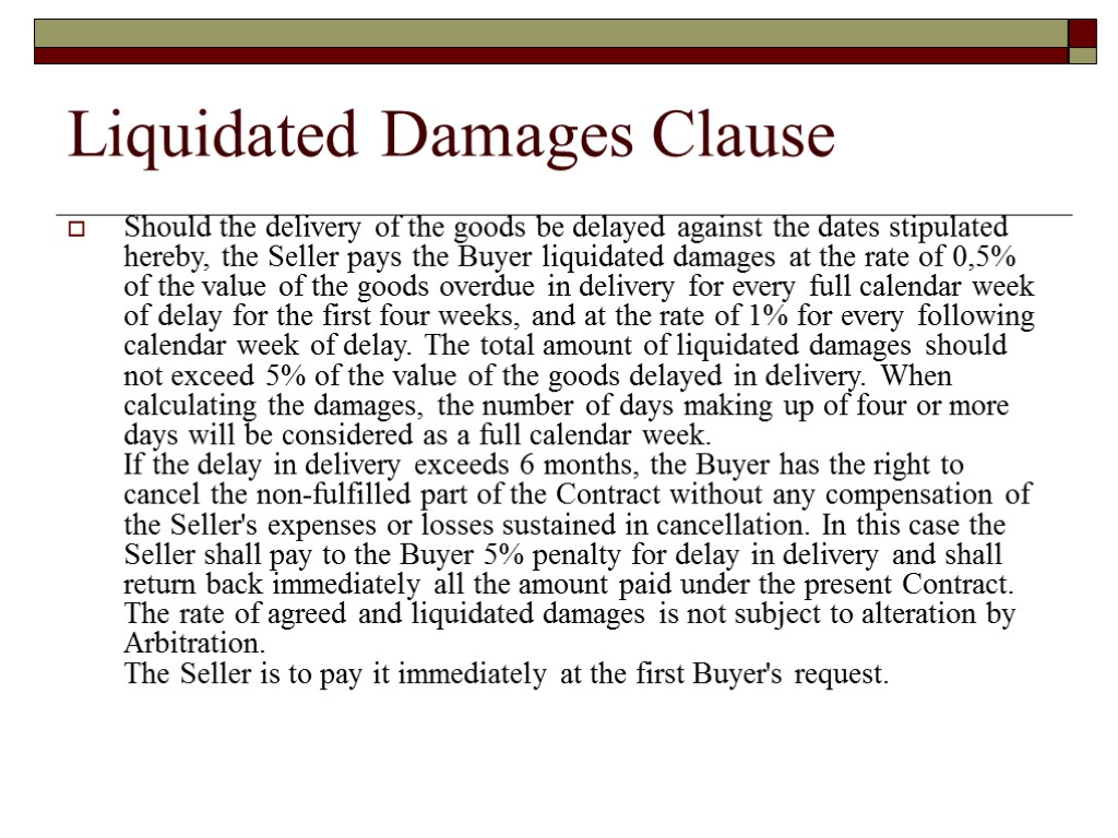 Liquidated Damages Clause Should the delivery of the goods be delayed against the dates